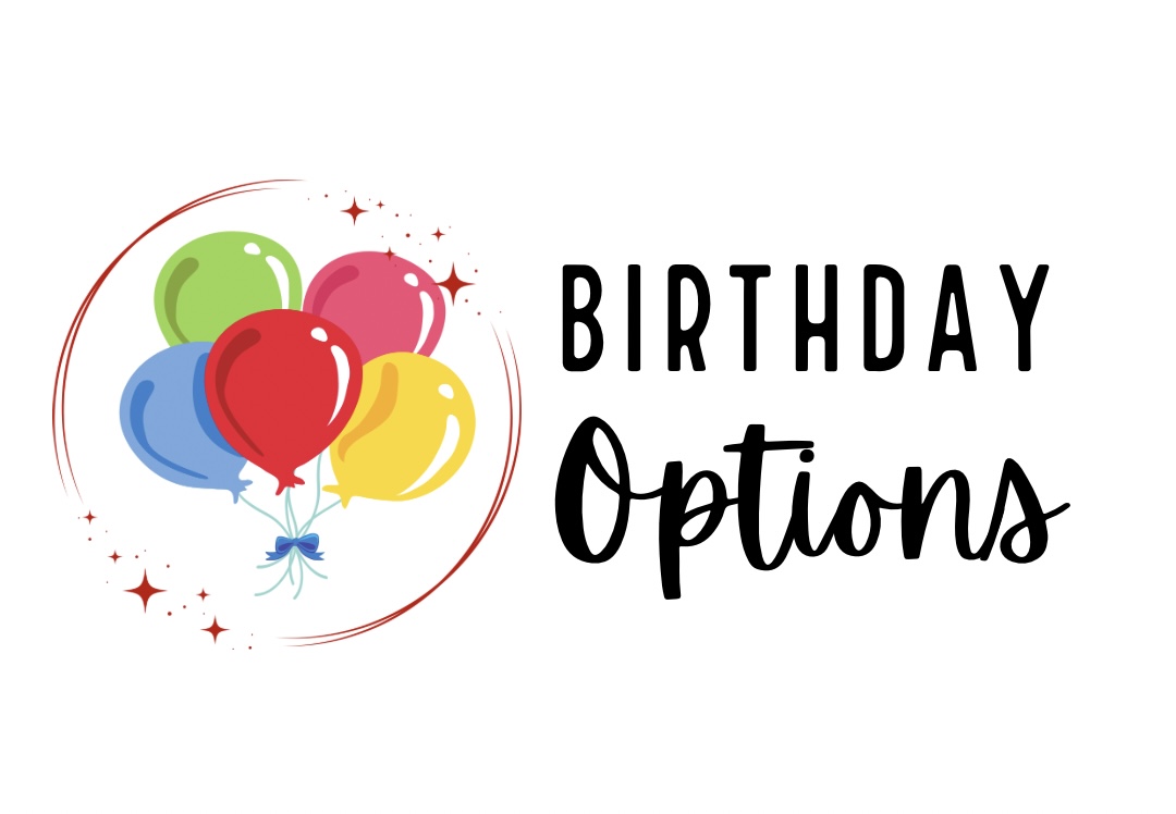 BIRTHDAY OPTIONS - 1 BIRTHDAY OPTIONS - 1